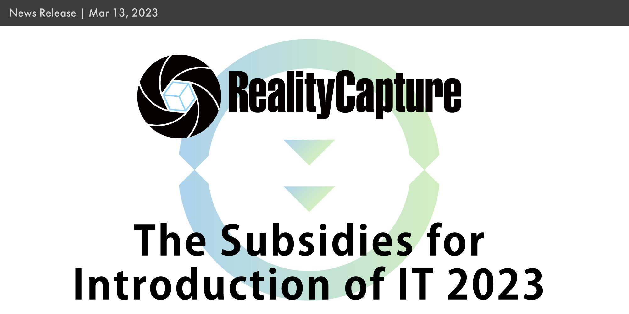In fiscal year 2023, StockGraphy has once again been selected as an IT implementation support provider. RealityCapture, along with introductory training & demo, can continue to be acquired through the IT implementation subsidy program.