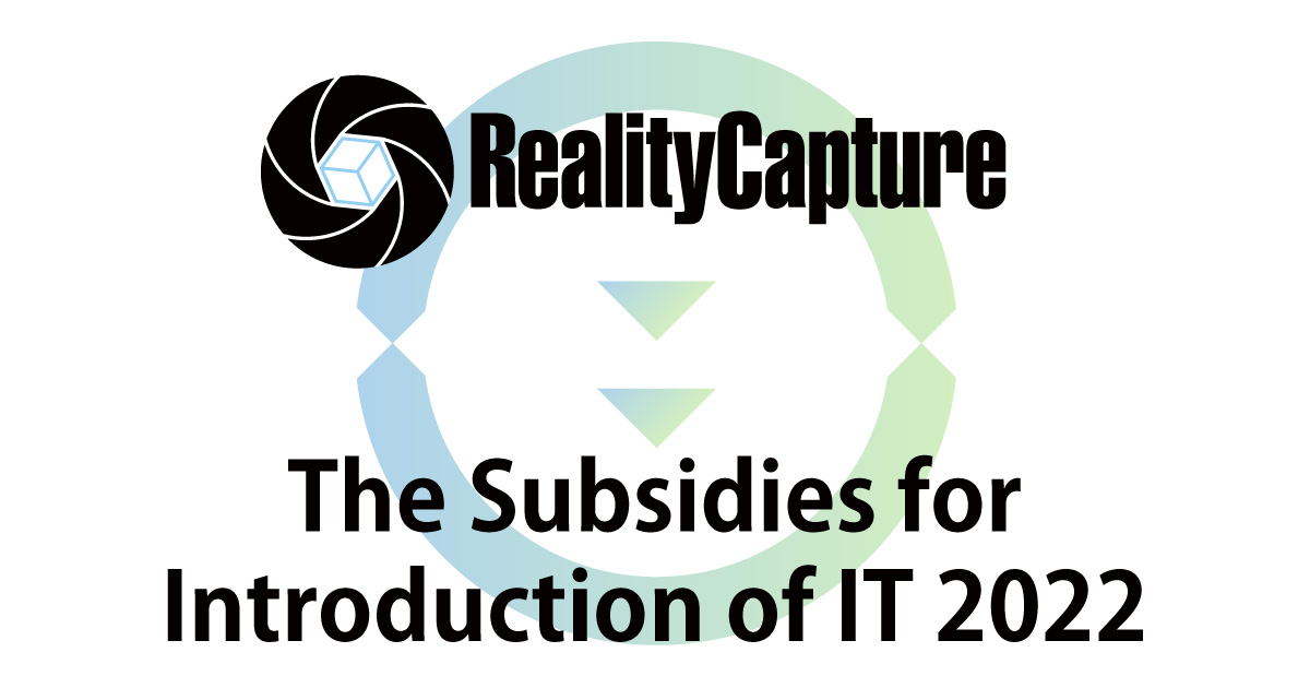 StockGraphy supports RealityCapture sales through the subsidies for introduction of IT 2022; selected as IT introduction support provider.
        